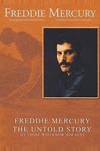 Фредди Меркьюри, нерассказанная история Фредди Меркьюри, нерассказанная история