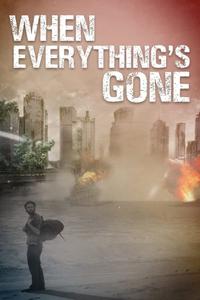 When Everything's Gone When Everything's Gone